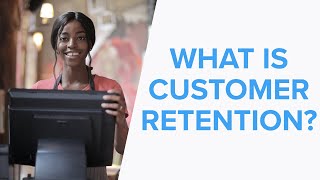 What is Customer Retention  Customer Retention Definition [upl. by Rabbaj]