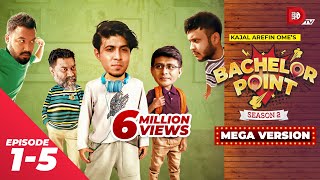 Bachelor Point  Season 2  MEGA VERSION  EP 1 5  Kajal Arefin Ome  Dhruba Tv Drama Serial [upl. by Rotciv723]