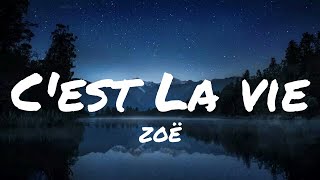 Cest La Vie  ZOË  Lyrics  MrText [upl. by Shalom]