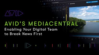 MediaCentral workflows for Digital Teams [upl. by Stutsman]