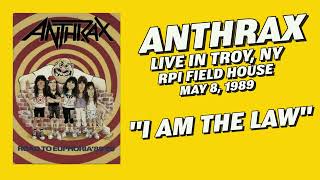 12 Anthrax  I Am the Law Troy NY 1989 [upl. by Esnofla922]