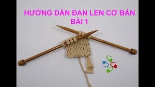 Knitting Bài 1Hướng dẫn đan len căn bản [upl. by Rosinski]