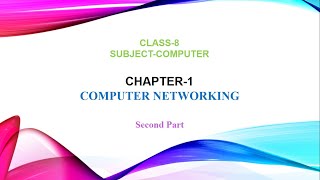 Chapter 1 Computer Networking  Part 2  Class 8 [upl. by Ociram]