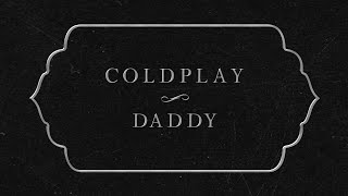 Coldplay  Daddy Lyric Video [upl. by Astrahan924]