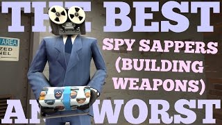 The Best and Worst TF2 Spy Sappers Building Weapons [upl. by Rednasela611]