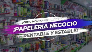 ¿ Como montar un negocio  ¡ Papelería negocio rentable y estable [upl. by Enos2]