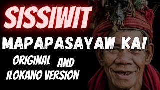 Igorot​ ​ Kankanaey SISSIWIT ORIGINAL AND ILOKANO VERSION w LYRICS features dancing policeman [upl. by Jagir]