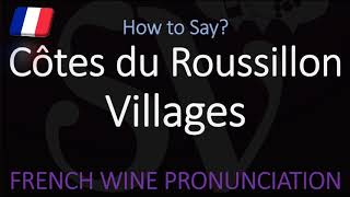 How to Pronounce Côtes du Roussillon Villages French Wine Pronunciation [upl. by Mars222]