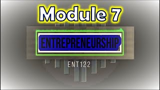 Entrepreneurship ENT122  Module 7 [upl. by Gothard87]