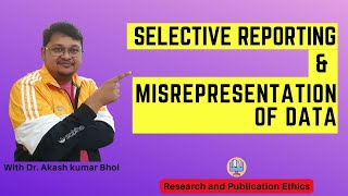 Selective Reporting amp Misrepresentation of Data  eSupport for Research  2022  Dr Akash Bhoi [upl. by Eahsal866]