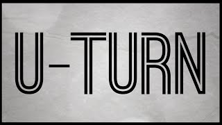 U Turn Official Lyric Video HQ [upl. by Eirrot581]