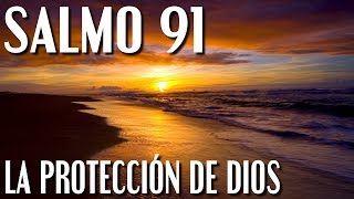 Salmo 91  La Protección de Dios [upl. by Ogdan]