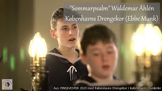 quotSommarpsalmquot Waldemar Åhlén  Københavns Drengekor Copenhagen Royal Chapel Choir [upl. by Lejeune]