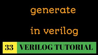 33 quotgeneratequot in verilog  generate block  generate loop  generate case  explanation with code [upl. by Gar]