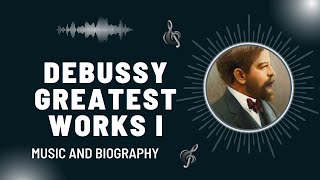 The Best of Debussy  Part I  Greatest Works [upl. by Hayes]