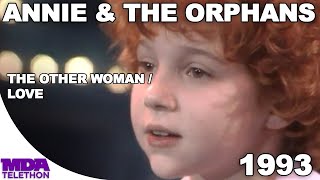 Annie amp The Orphans  The Other Woman amp Love  1993  MDA Telethon [upl. by Ellehsad]