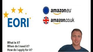 Importing Products To Sell On Amazon EORI Number Explained Amazon FBA UKEU Customs [upl. by Grissom]