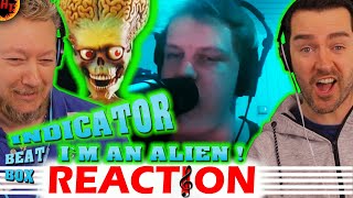 INDICATOR  IM AN ALIEN Beatbox Reaction [upl. by Akaya154]