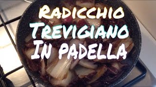 VIDEO RICETTA Radicchio rosso trevigiano in padella [upl. by Avid]