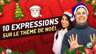 10 Expressions sur le thème de Noël 🎅 [upl. by Ahsied474]