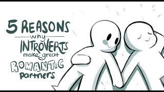 5 Reasons Why Introverts Make Great Relationship Partners [upl. by Enyahs698]