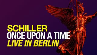 SCHILLER „Once Upon A Time“  Live in Berlin  From the album „Summer in Berlin“ [upl. by Loferski]