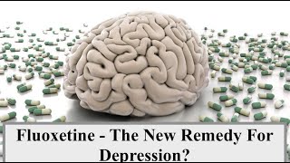 Fluoxetine – The New Remedy For Depression [upl. by Theola602]