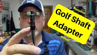 How To remove  Install a Golf shaft Adapter [upl. by Yeroc]