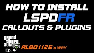 HOW TO INSTALL CALLOUTS amp LSPDFR PLUGINS  GTA5 POLICE MOD TUTORIAL Learn Modding GTA5 Albos Way 4 [upl. by Duntson495]