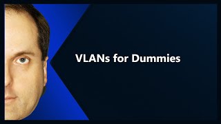 VLANs for Dummies [upl. by Dobb]