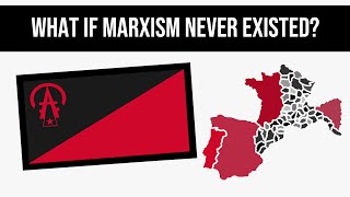 What If Marxism Never Existed  Alternate History [upl. by Rellia]