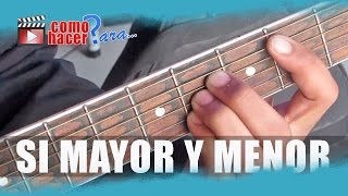 Acordes de Guitarra  Si Mayor y Si Menor [upl. by Ky]