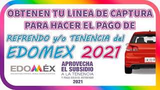 como SACAR LINEA de CAPTURA para PAGO de TENENCIA yo REFRENDO del EDOMEX 2021 [upl. by Quigley164]