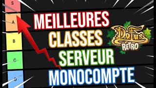 TIERLIST Meilleures Classes Dofus Rétro Monocompte amp Compo Opti [upl. by Ajroj96]