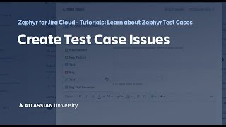 Create Zephyr for Jira Test Case Issues [upl. by Kamal]