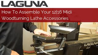 How To Assemble Your 1216 Midi Woodturning Lathe Accessories  Laguna Tools [upl. by Atileda39]