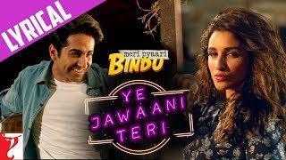 Lyrical  Ye Jawaani Teri Song with Lyrics  Meri Pyaari Bindu Ayushmann Parineeti Nakash Jonita [upl. by Ginsburg]