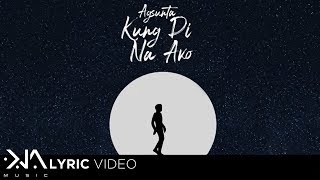 Kung Di Na Ako  Agsunta Lyrics [upl. by Dnarud866]