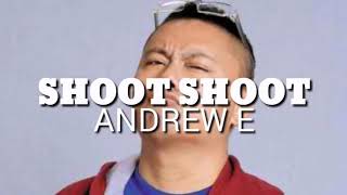 Andrew E  Shoot Shoot Lyrics Video [upl. by Ohnuj217]