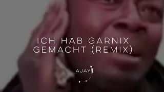 Ich hab garnichts gemacht Remix Prod by AJAY [upl. by Ryun]