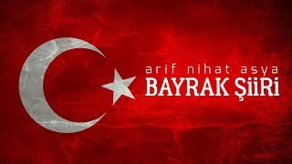 Bayrak Şiiri  Arif Nihat Asya [upl. by Eerhs885]