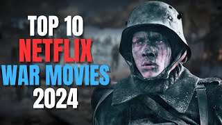 Top 10 War Movies on Netflix 2024 [upl. by Fine]