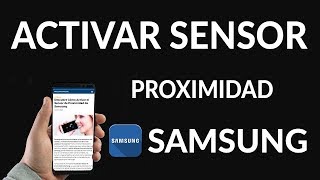 Cómo Activar el Sensor de Proximidad de Samsung [upl. by Htevi177]