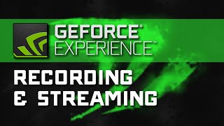 Recording amp Streaming  Shadowplay amp GeForce Experience Tutorial [upl. by Neils226]