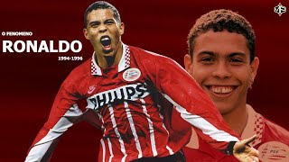 Ronaldo ►O Fenômeno ● 19941996 ● PSV Eindhoven ᴴᴰ [upl. by Aecila]