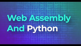 WebAssembly and Python  APAC [upl. by Ifok]