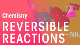 What Are Reversible Reactions  Reactions  Chemistry  FuseSchool [upl. by Stevie]