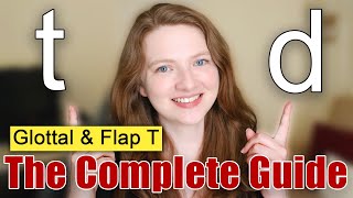 How to Pronounce T and D in British English  Glottal T  FlapTap T American English [upl. by Vharat]