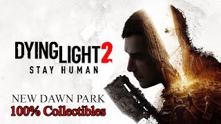 DYING LIGHT 2  100 New Dawn Park CollectiblesSammelobjekte Easy Guide [upl. by Llewoh]