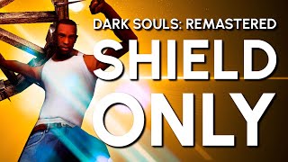 Dark Souls Remastered Shield quotOnlyquot Guide [upl. by Kip]